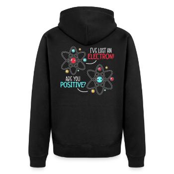 I've Lost An Electron Are You Positive Science - Unisex Premium Organic Zip Hoodie - black - Back - Nico (187cm)
