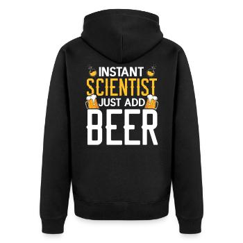 Instant Scientist Just Add Beer Drinker Science - Unisex Premium Organic Zip Hoodie - black - Back - Nico (187cm)