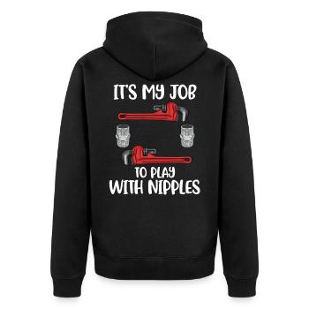 Its My Job To Play With Nipples Plumber Gift - Unisex Premium Organic Zip Hoodie - black - Back - Nico (187cm)