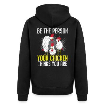 Sei die Person, von der dein Huhn denkt, dass du Geflügel bist - Unisex Premium Bio Zip Hoodie - Schwarz - Hinten - Nico (187cm)