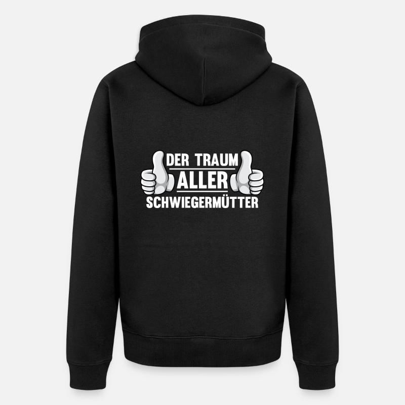 Schwiegermutter Traum Schwiegersohn - Unisex Premium Bio Zip Hoodie - Schwarz