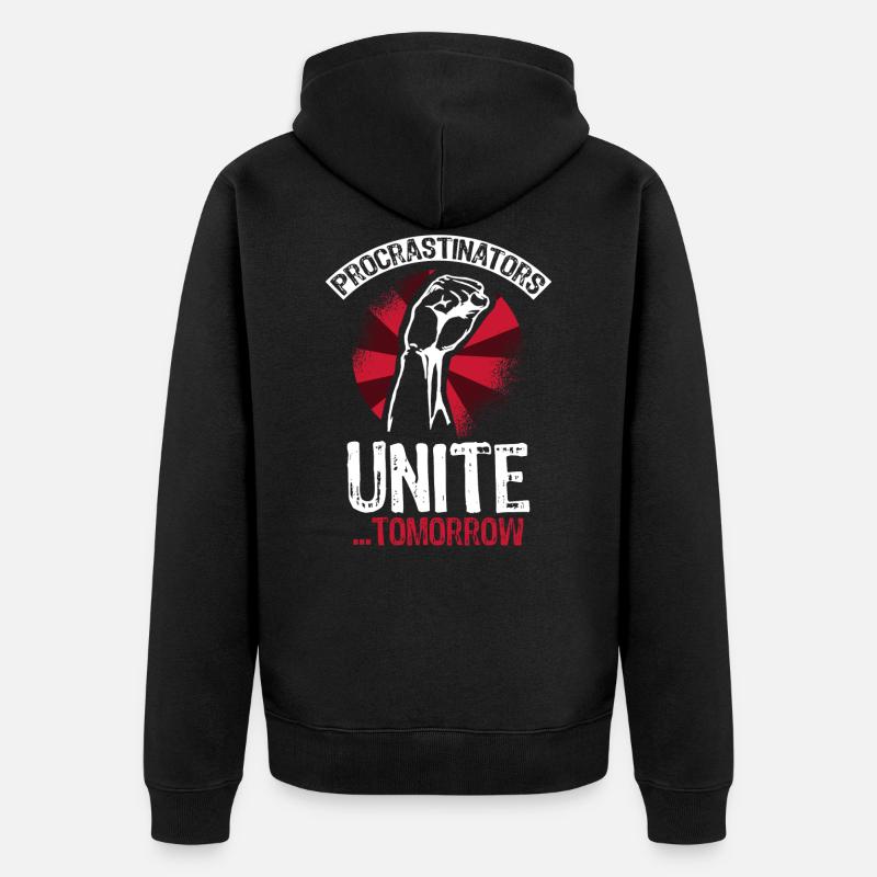 Procrastinators unite tomorrow - Unisex Premium Organic Zip Hoodie - black