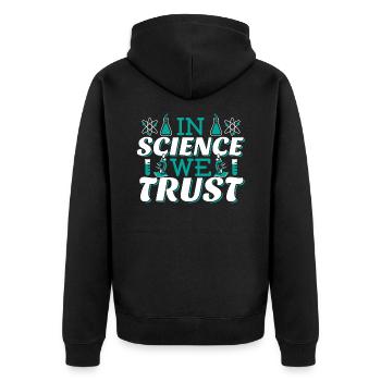 Science Geek Quote for Teachers or Engineers - Unisex Premium Organic Zip Hoodie - black - Back - Nico (187cm)