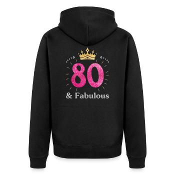 80 & Fabulous Womens Queen Ladies Birthday Gift Bo - Unisex Premium Organic Zip Hoodie - black - Back - Nico (187cm)