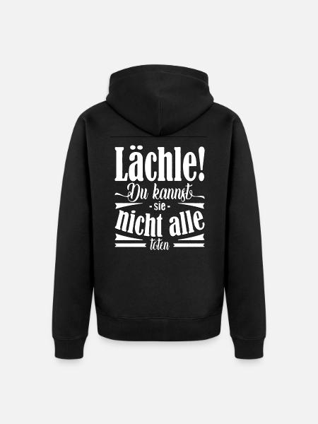 Lächle du kannst sie nicht alle töten Geschenkidee - Unisex Premium Bio Zip Hoodie - Schwarz