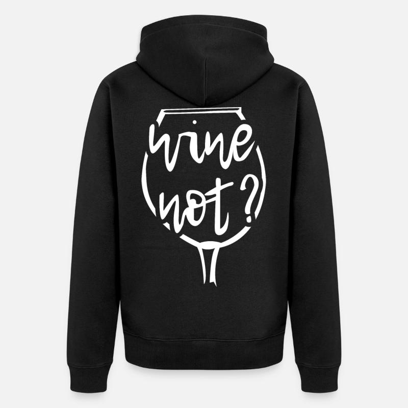 Wine not ? Vin - Veste à capuche bio Premium Unisexe - noir