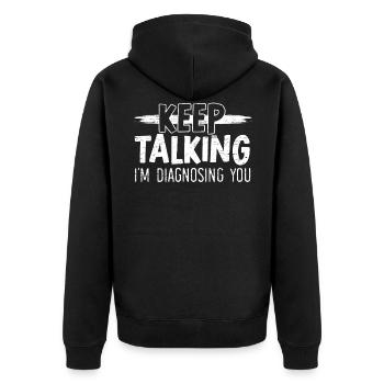 Keep talking I diagnose you psychologist - Unisex Premium Organic Zip Hoodie - black - Back - Nico (187cm)