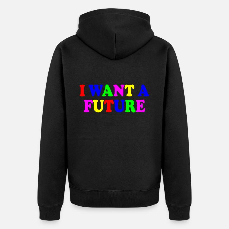 I want a future - Unisex Premium Bio Zip Hoodie - Schwarz