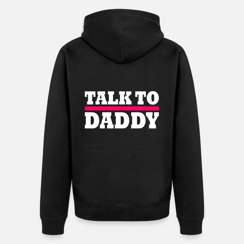 Talk to daddy - Veste à capuche bio Premium Unisexe - noir