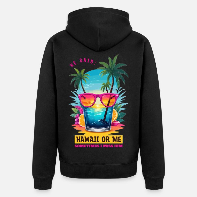Er sagte: Hawaii oder ich - Unisex Premium Bio Zip Hoodie - Schwarz