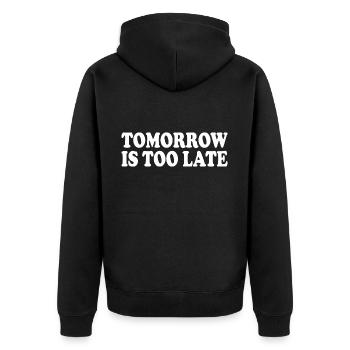 Tomorrow is too late - Unisex Premium Bio Zip Hoodie - Schwarz - Hinten - Nico (187cm)