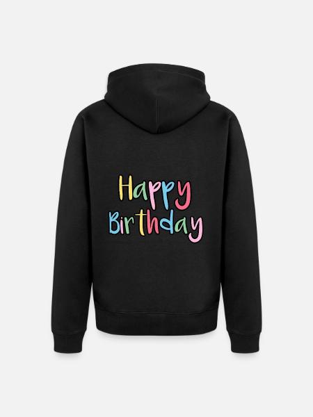 Happy Birthday Greeting Gift Idea - Unisex Premium Organic Zip Hoodie - black