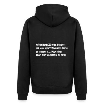 Wenn man viel trinkt, ist man nicht zwangsläufig b - Unisex Premium Bio Zip Hoodie - Schwarz - Hinten - Nico (187cm)