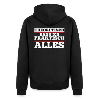 Theoretisch kann ich praktisch alles. Spruch - Unisex Premium Bio Zip Hoodie - Schwarz - Hinten - Nico (187cm)