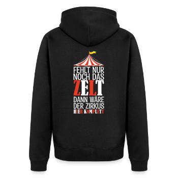 Fehlt nur noch das ZELT, Der zirkus HIER KOMPLETT. - Unisex Premium Bio Zip Hoodie - Schwarz - Hinten - Nico (187cm)