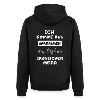 witziger lustiger Spruch Sarkasmus Ironie Geschenk - Unisex Premium Bio Zip Hoodie - Schwarz - Hinten - Nico (187cm)