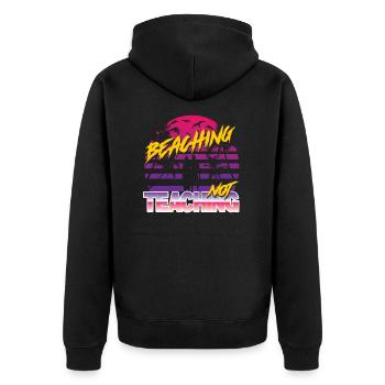Beaching not Teaching - Unisex Premium Bio Zip Hoodie - Schwarz - Hinten - Nico (187cm)
