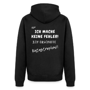 Ich mache keine Fehler.Ich erschaffen Katastrophen - Unisex Premium Bio Zip Hoodie - Schwarz - Hinten - Nico (187cm)