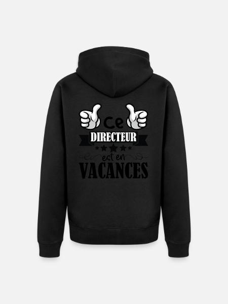 Ce Directeur Est En Vacances Cadeau Ecole - Veste à capuche bio Premium Unisexe - noir