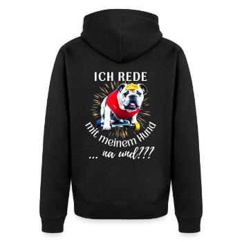 ICH rede mit meinem Hund ... na und? Hunde - Unisex Premium Bio Zip Hoodie - Schwarz - Hinten - Nico (187cm)