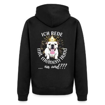 ICH rede mit meinem Hund ... na und? Hunde - Unisex Premium Bio Zip Hoodie - Schwarz - Hinten - Nico (187cm)