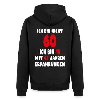 Geburtstag Motiv | Ich bin nicht 60 ich bin 18 - Unisex Premium Bio Zip Hoodie - Schwarz - Hinten - Nico (187cm)