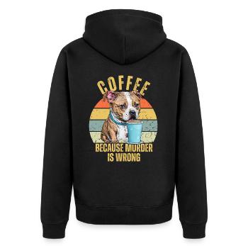 Funny Pitbull Drink Coffee Because Murder is Wrong - Unisex Premium Organic Zip Hoodie - black - Back - Nico (187cm)