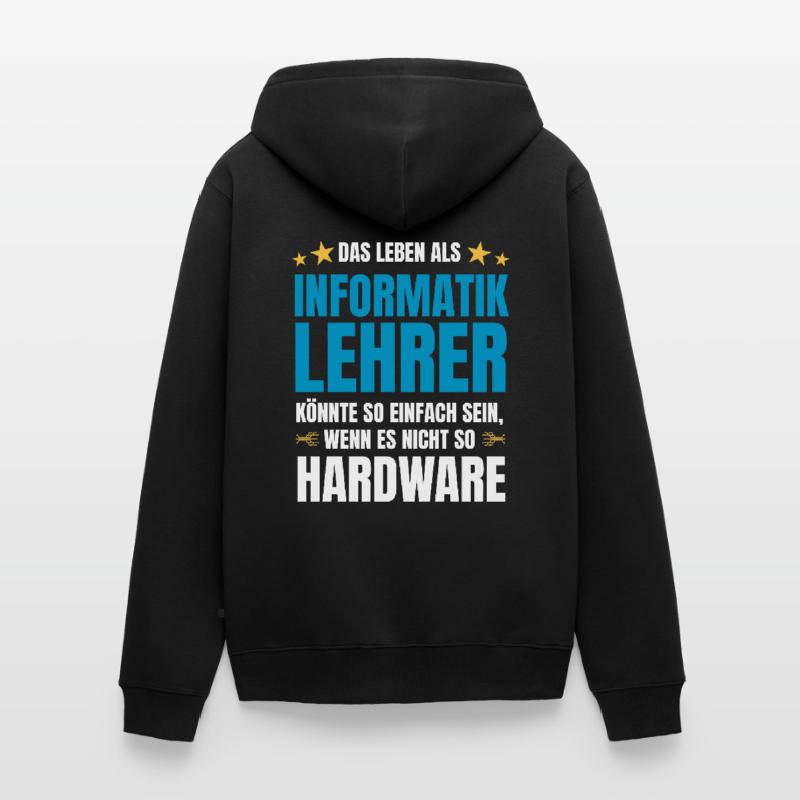 Informatiklehrer Spruch Informatik Spruch Hardware Unisex Premium Bio Zip Hoodie