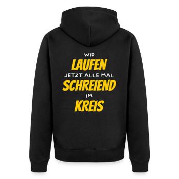 Wir laufen jetzt alle mal schreiend im Kreis - Unisex Premium Bio Zip Hoodie - Schwarz - Hinten - Nico (187cm)