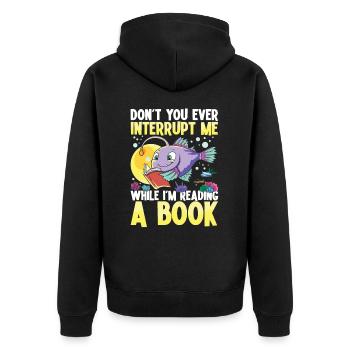 Don't You Ever Interrupt Me While I'm Reading A - Unisex Premium Bio Zip Hoodie - Schwarz - Hinten - Nico (187cm)