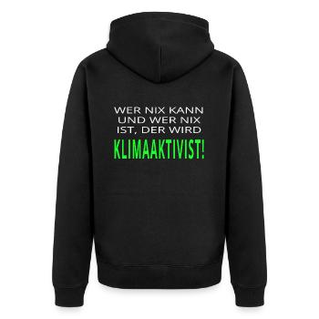 Wer nix kann und wer nix ist wird Klimaaktivist - Unisex Premium Bio Zip Hoodie - Schwarz - Hinten - Nico (187cm)
