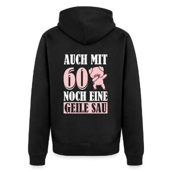 Auch Mit 60 Noch Eine Geile Sau Schwein 60th - Unisex Premium Bio Zip Hoodie - Schwarz - Hinten - Nico (187cm)
