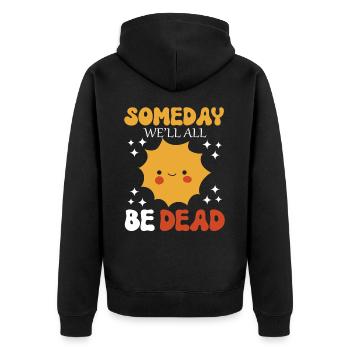 Someday We'll All Be Dead Sun Cartoon - Unisex Premium Bio Zip Hoodie - Schwarz - Hinten - Nico (187cm)