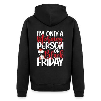 I'm Only A Morning Person On Black Friday - Unisex Premium Bio Zip Hoodie - Schwarz - Hinten - Nico (187cm)