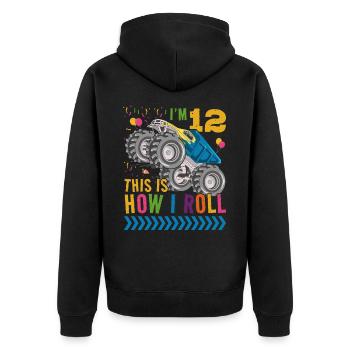 Ich Bin 12 Es Ist, Wie Ich Rollen | Monster Truck - Unisex Premium Bio Zip Hoodie - Schwarz - Hinten - Nico (187cm)