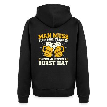 Man Muss Auch Mal Trinken Wenn Man Keinen Durst - Unisex Premium Bio Zip Hoodie - Schwarz - Hinten - Nico (187cm)