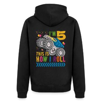 I'm 5 it's how I roll | Monster Truck - Unisex Premium Organic Zip Hoodie - black - Back - Nico (187cm)