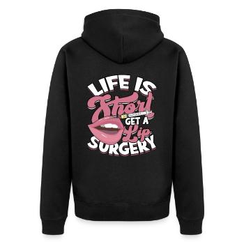 Das Leben ist kurz, um eine Lip -Chirurgie - Unisex Premium Bio Zip Hoodie - Schwarz - Hinten - Nico (187cm)