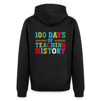 100 days of history teaching school subject teachers - Unisex Premium Organic Zip Hoodie - black - Back - Nico (187cm)