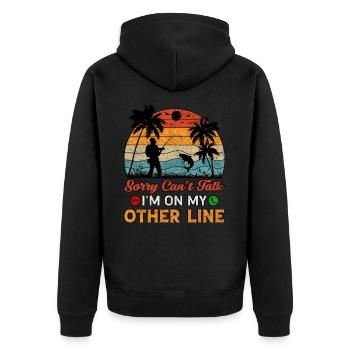 Sorry Can't Talk I'm On My Other Line Fishing - Unisex Premium Organic Zip Hoodie - black - Back - Nico (187cm)