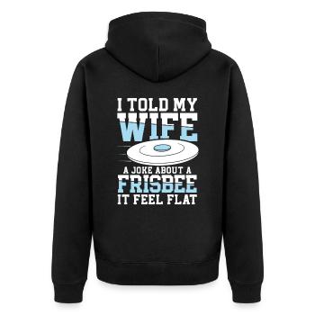 I Told My Wife A Joke About A Frisbee It Feel Flat - Unisex Premium Bio Zip Hoodie - Schwarz - Hinten - Nico (187cm)