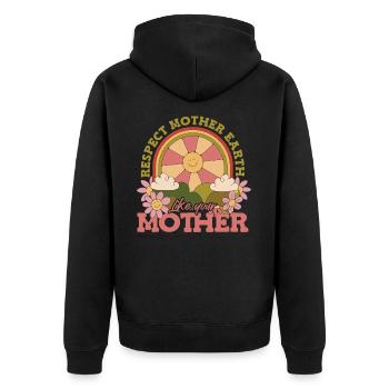 Respect for Mother Earth Nature Advocacy Earth Day - Unisex Premium Organic Zip Hoodie - black - Back - Nico (187cm)