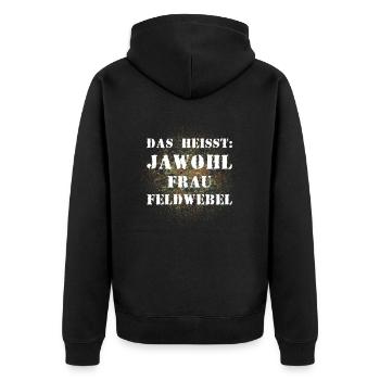 Das heißt Jawohl Frau Feldwebel Bundeswehr Soldat - Unisex Premium Bio Zip Hoodie - Schwarz - Hinten - Nico (187cm)