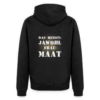 Das heißt Jawohl Frau Maat Bundeswehr Soldat - Unisex Premium Bio Zip Hoodie - Schwarz - Hinten - Nico (187cm)