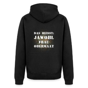 Das heißt Jawohl Frau Obermaat Bundeswehr Soldat - Unisex Premium Bio Zip Hoodie - Schwarz - Hinten - Nico (187cm)