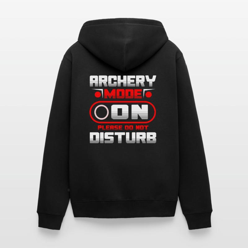 Archery Mode On Please Do Not Disturb Unisex Premium Bio Zip Hoodie