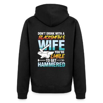 Don't Drink With A Blacksmith's Wife Liable - Unisex Premium Bio Zip Hoodie - Schwarz - Hinten - Nico (187cm)