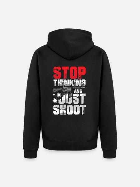Stop Thinking And Just Shoot - Unisex Premium Bio Zip Hoodie - Schwarz