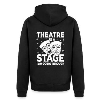 Theatre Is A Stage I Am Going Through - Unisex Premium Bio Zip Hoodie - Schwarz - Hinten - Nico (187cm)