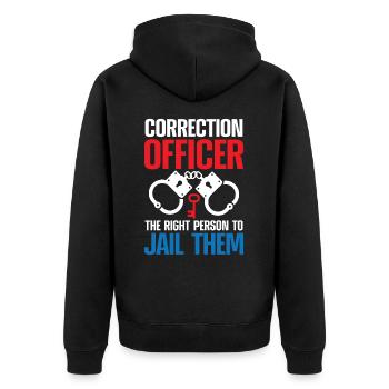 Correction Officer The Right Person To Jail Them - Unisex Premium Bio Zip Hoodie - Schwarz - Hinten - Nico (187cm)